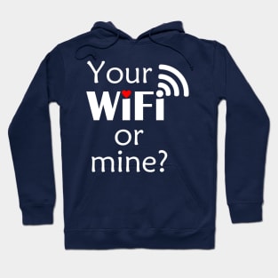 Your WiFi or Mine? Hoodie